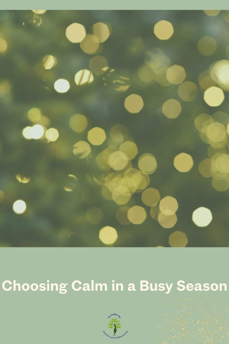 Soft green and gold bokeh holiday lights with the text “Choosing Calm in a Busy Season,” representing finding peace during the holidays.