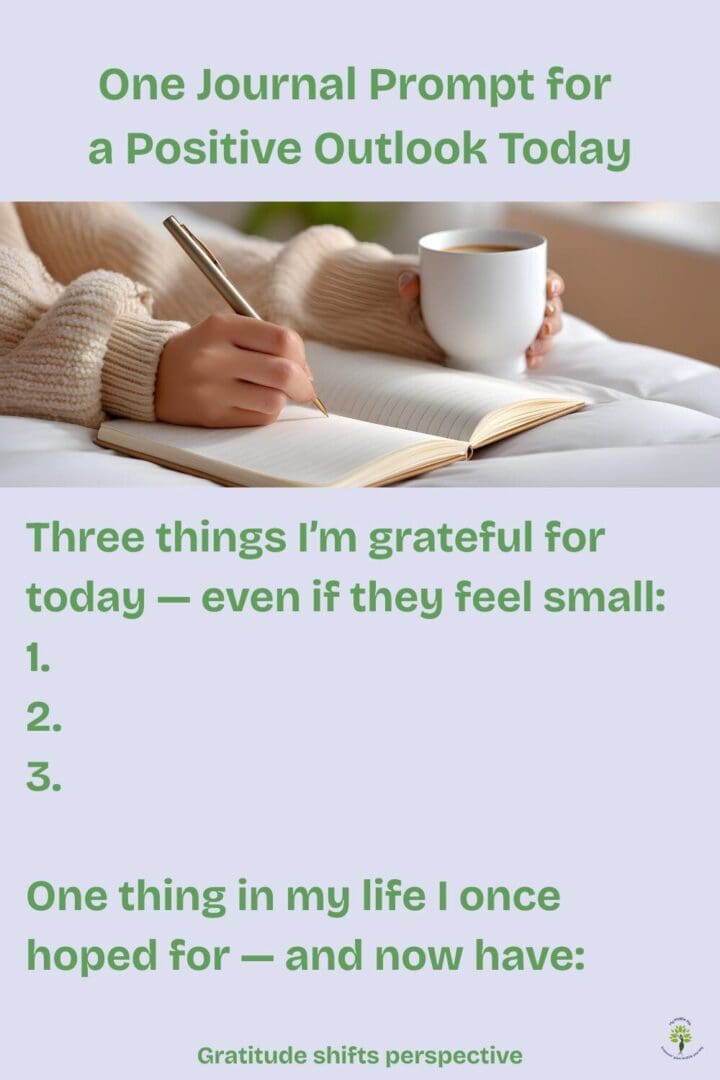 A printable gratitude journal prompt titled “One Journal Prompt for a Positive Outlook Today,” designed to encourage reflection and appreciation in midlife.