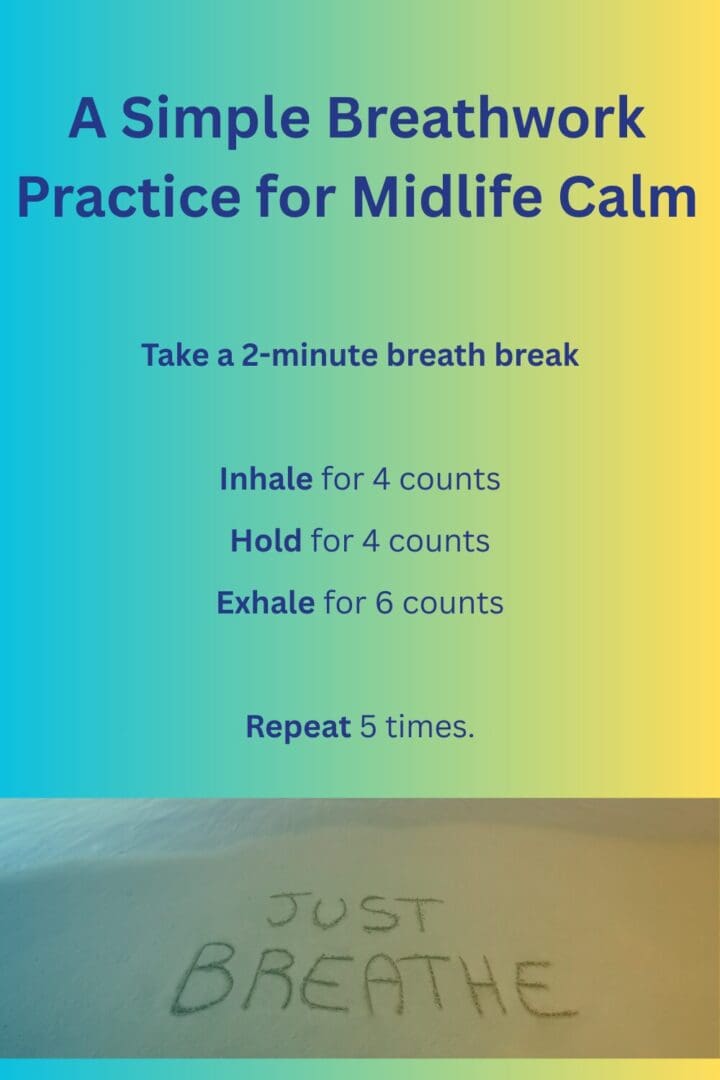 Directions for a Simple Breathwork Practice for Midlife Calm on a gradient background and the words "Just Breath" written in sand at the bottom.