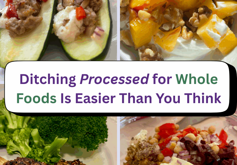 Collage of four healthy whole food meals: zucchini boats stuffed with turkey and vegetables, Greek yogurt with peaches and walnuts, grilled steak with broccoli, and a chickpea salad with feta, olives, and red peppers — illustrating easy swaps for processed foods in a midlife diet.