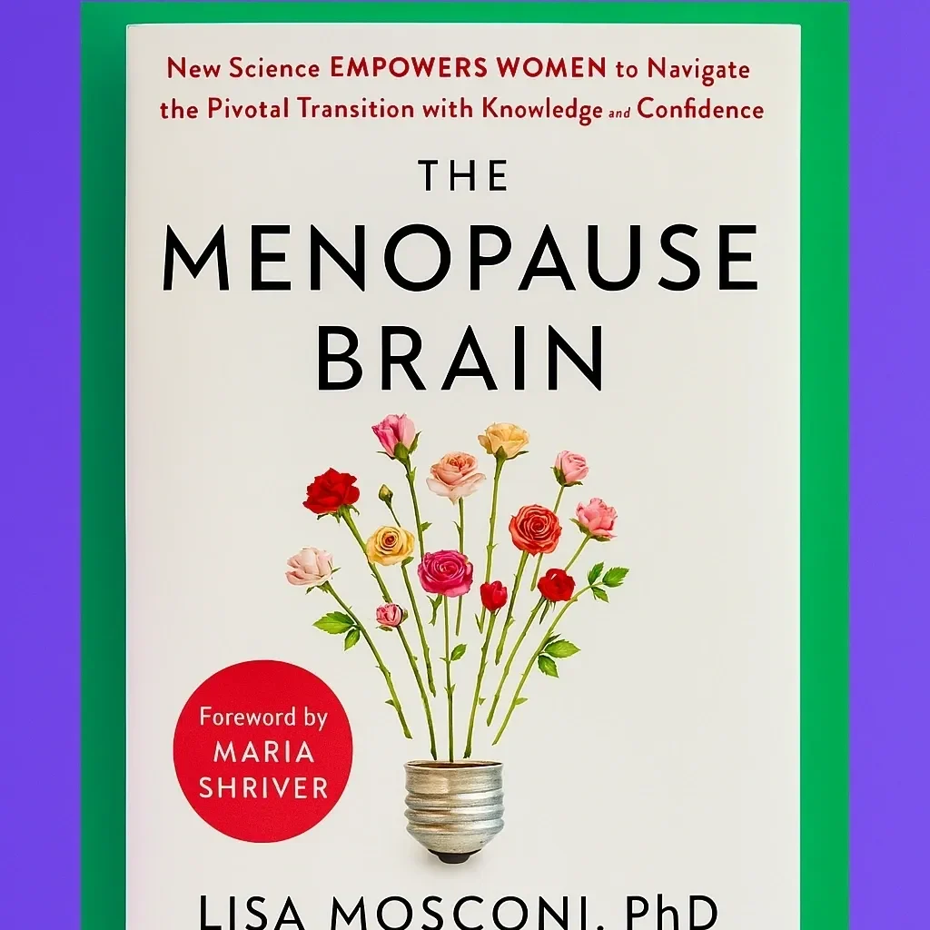 Cover of the book 'The Menopause Brain' by Lisa Mosconi, PhD, featuring flowers and a subtitle about women's brain health.